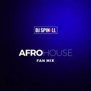 DJ Spinall - Afro House Fan Mix